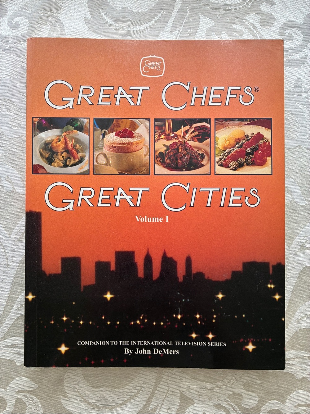 Great Chefs—Great Cities Vol. 1 by John DeMers Softcover 271 Pages